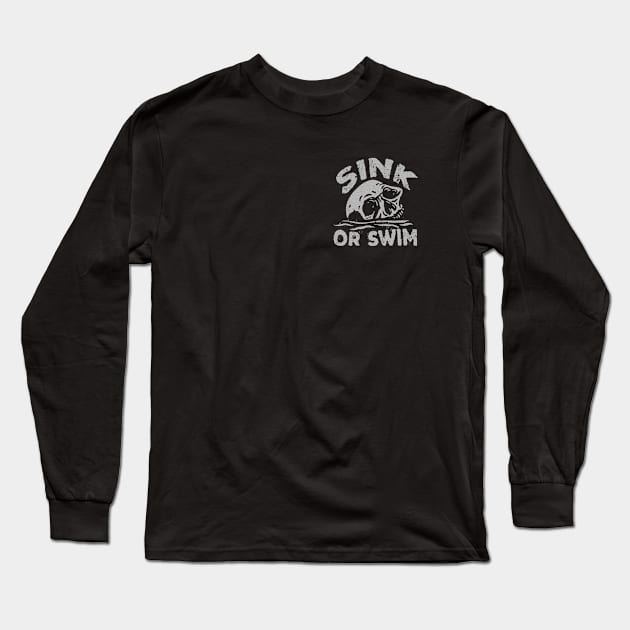 Sink or Swim Long Sleeve T-Shirt by ArielMenta